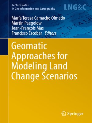cover image of Geomatic Approaches for Modeling Land Change Scenarios